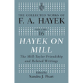 Hayek On Mill: The Mill-Taylor Friendship and Related Writings