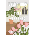 Everything Good That Happened: A Small Town Romance