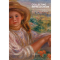 Collecting Impressionism: The Role of Collectors in Establishing and Spreading the Movement