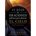 21 Días de Oraciones Poderosas Para Alcanzar El Cielo: El Poder del Acuerdo