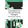 A Guidebook for City and County Managers: Meeting Today's Challenges