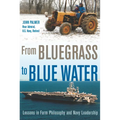 From Bluegrass to Blue Water: Lessons in Farm Philosophy and Navy Leadership