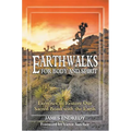 Earthwalks for Body and Spirit: Exercises to Restore Our Sacred Bond with the Earth