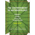 The Environment in Anthropology, Second Edition: A Reader in Ecology, Culture, and Sustainable Living