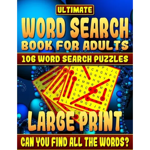 Word Search Book: Ultimate Word Search Books for Adults Large Print: 106 Word Search Puzzles Large Print.: How Much Will You Learn and C
