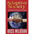 Adaptive Society: : Biology supports Global Law, Consensual Government, and Sustainable Technology