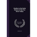 Studies in the Early History of the Fox River Valley