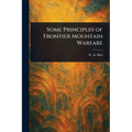 Some Principles of Frontier Mountain Warfare
