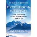 Excelencia Interior / Inner Excellence: Train Your Mind for Extraordinary Performance and the Best Possible Life