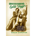 American Gold Digger: Marriage, Money, and the Law from the Ziegfeld Follies to Anna Nicole Smith