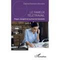 Le fameux télétravail: Pièges, dangers et surtout les bienfaits