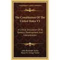 The Constitution Of The United States V1: A Critical Discussion Of Its Genesis, Development And Interpretation