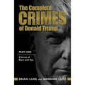 The Complete Crimes of Donald Trump: Part 1. Crimes of Race and Sex