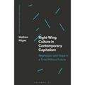 Right-Wing Culture in Contemporary Capitalism: Regression and Hope in a Time Without Future