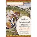 Raiders, Rulers, and Traders: The Horse and the Rise of Empires