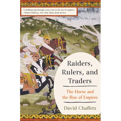Raiders, Rulers, and Traders: The Horse and the Rise of Empires