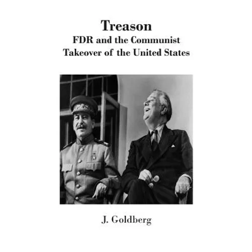 Treason: FDR and the Communist Takeover of the United States