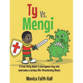 Ty Vs. Mengi: A true story about a courageous boy who overcame a serious life-threatening illness