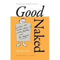 Good Naked: How to Write More, Write Better, and Be Happier. Revised and Expanded Edition.