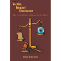 Victim Impact Statement: Who Is the Victim, a Witness or the Killer? (A Poetic Mystery Suspense Thriller)