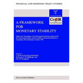 A Framework for Monetary Stability: Papers and Proceedings of an International Conference Organised by de Nederlandsche Bank and the Center for Econom