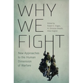 Why We Fight: New Approaches to the Human Dimension of Warfare