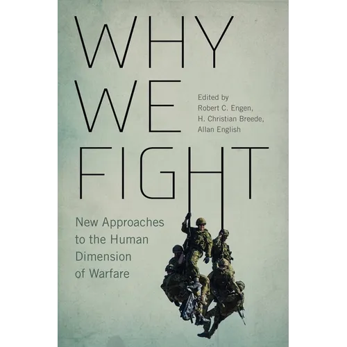 Why We Fight: New Approaches to the Human Dimension of Warfare
