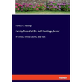 Family Record of Dr. Seth Hastings, Senior: of Clinton, Oneida County, New York