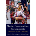 Music, Communities, Sustainability: Developing Policies and Practices