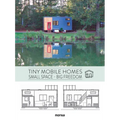 Tiny Mobile Homes: Small Space - Big Freedom