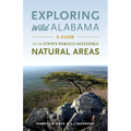 Exploring Wild Alabama: A Guide to the State's Publicly Accessible Natural Areas