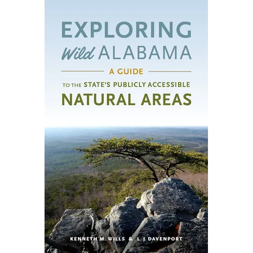 Exploring Wild Alabama: A Guide to the State's Publicly Accessible Natural Areas