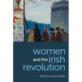 Women and the Irish Revolution: Feminism, Activism, Violence