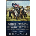 Without Warning: The Saga of Gettysburg, A Reluctant Union Hero, and the Men He Inspired