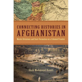 Connecting Histories in Afghanistan: Market Relations and State Formation on a Colonial Frontier