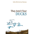 They Aren't Your Ducks