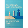 The Journey Into Adulthood in Uncertain Times