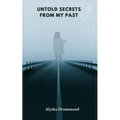 Untold Secrets from My Past