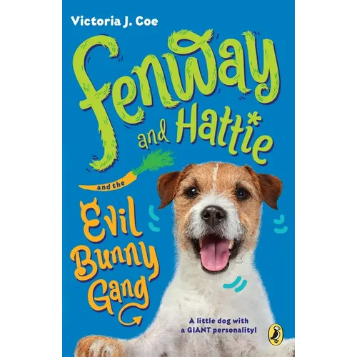 Fenway and Hattie and the Evil Bunny Gang