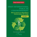 Droit international public de l'environnement: Mise en oeuvre en République Démocratique du Congo - Volume 3