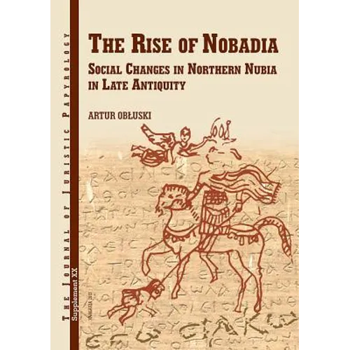 The Rise of Nobadia: Social Changes in Northern Nubia in Late Antiquity