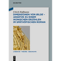 Dimensionen Von Bilde - Ansätze Zu Einem Ikonischen Erzählen Im Späthöfischen Roman