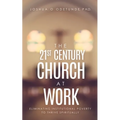 The 21st Century Church at Work: Eliminating Institutional Poverty to Thrive Spiritually