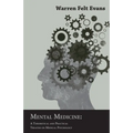 Mental Medicine: A Theoretical and Practical Treatise on Medical Psychology; With an Essay on The New Age By William Al-Sharif