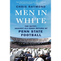 Men in White: The Gutsy, Against-All-Odds Return of Penn State Football