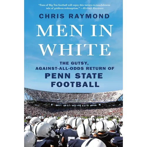 Men in White: The Gutsy, Against-All-Odds Return of Penn State Football