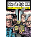 Filosofía Siglo XXI para principiantes: con ilustraciones de Scalerandi