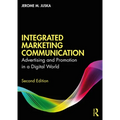 Integrated Marketing Communication: Advertising and Promotion in a Digital World