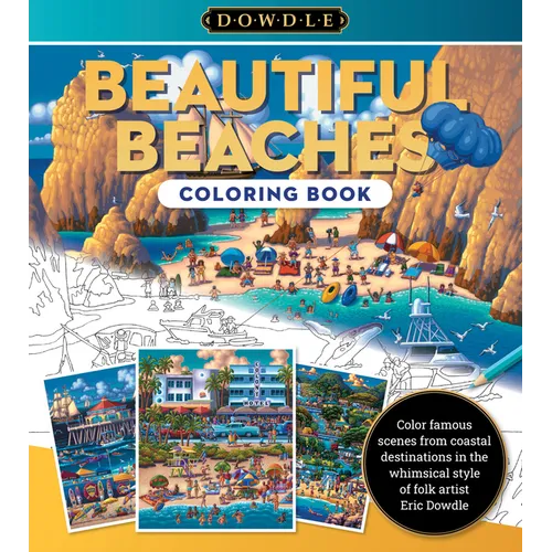 Beautiful Beaches Coloring Book: Color Famous Scenes from Coastal Destinations in the Whimsical Style of Folk Artist Eric Dowdle