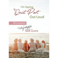I'm Saying the Quiet Part Out Loud: 50 Lessons of Unapologetic Self-Love